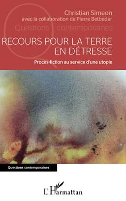 Recours pour la Terre en détresse : procès-fiction au service d'une utopie