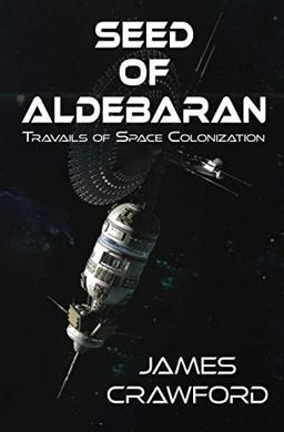 Seed of Aldebaran: Travails of Colonization: Travails of Space Colonization