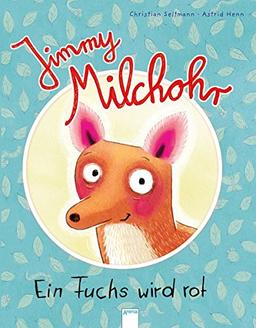 Jimmy Milchohr: Ein Fuchs wird rot