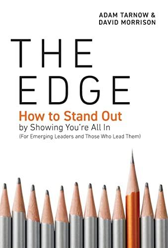 The Edge: How to Stand Out by Showing You're All In (For Emerging Leaders and Those Who Lead Them)