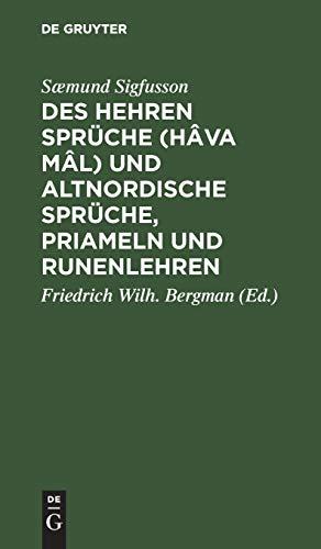 Des Hehren Sprüche (Hâva mâl) und altnordische Sprüche, Priameln und Runenlehren: Ethische und magische Gedichte aus der Saemunds-Edda