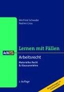 Lernen mit Fällen. Arbeitsrecht. Materielles Recht und Klausurenlehre