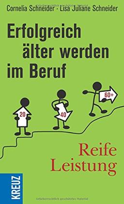 Reife Leistung - Erfolgreich älter werden im Beruf