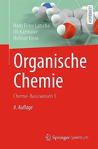 Organische Chemie: Chemie-Basiswissen II (Springer-Lehrbuch)