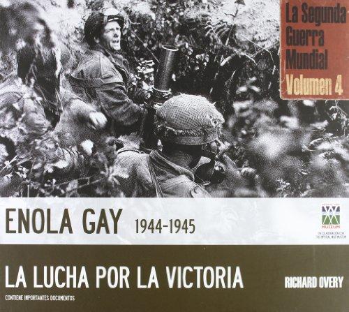 Enola Gay 1944-1945 : la lucha por la victoria (Arte - Historia)