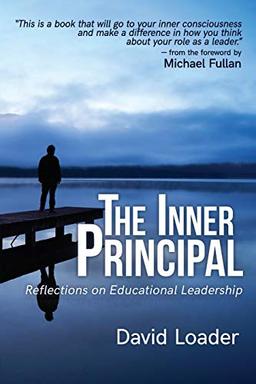 The Inner Principal: Reflections on Educational Leadership