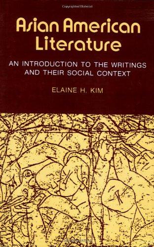 Asian American Literature: An Introduction to the Writings and Their Social Context