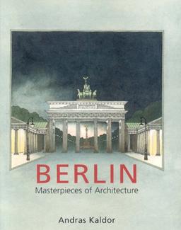 Berlin: Masterpieces of Architecture