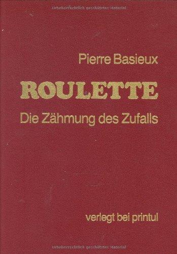 Roulette. Die Zähmung des Zufalls