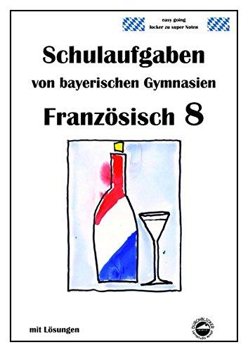 Französisch 8 (nach À plus! 3) Schulaufgaben von bayerischen Gymnasien