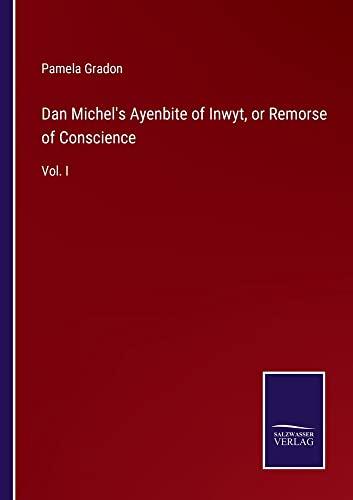 Dan Michel's Ayenbite of Inwyt, or Remorse of Conscience: Vol. I