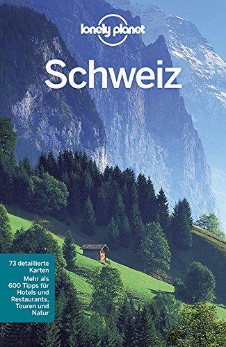 Lonely Planet Reiseführer Schweiz (Lonely Planet Reiseführer Deutsch)