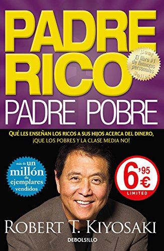 Padre Rico, padre Pobre: Qué les enseñan los ricos a sus hijos acerca del dinero, ¡que los pobres y la clase media no! (CAMPAÑAS)