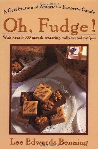 Oh Fudge!: A Celebration of America's Favorite Candy