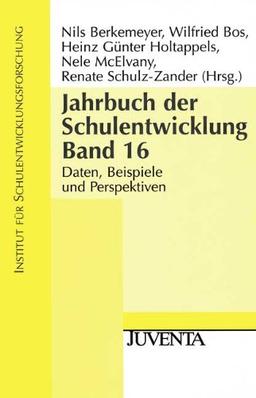 Jahrbuch der Schulentwicklung. Daten, Beispiele und Perspektiven / Jahrbuch der Schulentwicklung (Veröffentlichung des Instituts für Schulentwicklungsforschung)