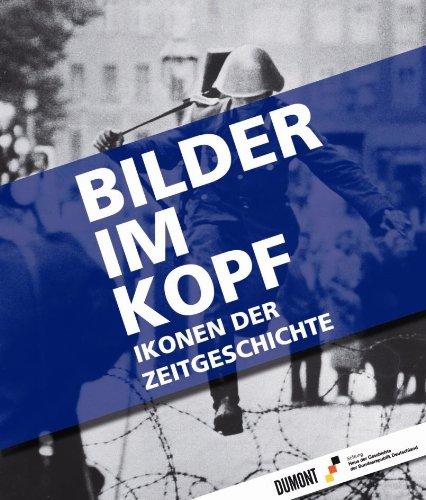 Bilder im Kopf: Ikonen der Zeitgeschichte