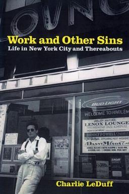 Work and Other Sins: Life in New York City and Thereabouts