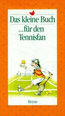 Das kleine Buch ... für den Tennisfan