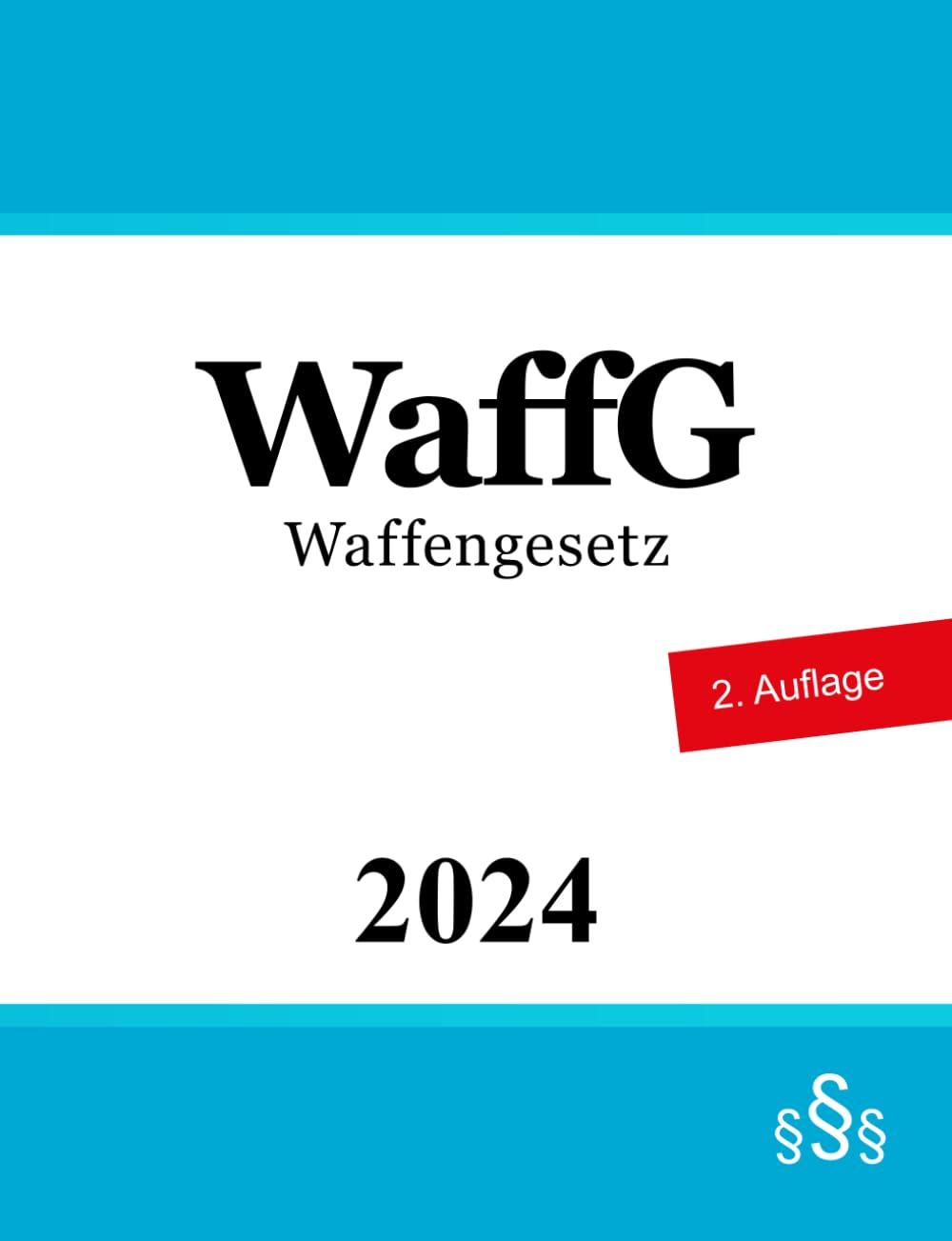 Waffengesetz WaffG: Waffenrecht