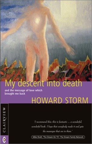 My Descent into Death: And the Message of Love Which Brought Me Back