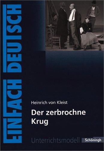 EinFach Deutsch Unterrichtsmodelle: Heinrich von Kleist: Der zerbrochne Krug: Gymnasiale Oberstufe