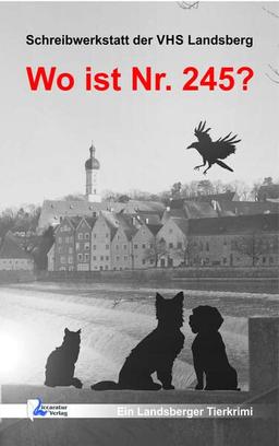 Wo ist Nr. 245?: Ein Landsberger Tierkrimi