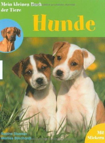 Hunde. Mein kleines Buch der Tiere