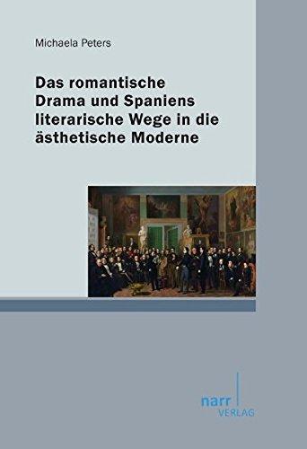 Das romantische Drama und Spaniens literarische Wege in die ästhetische Moderne