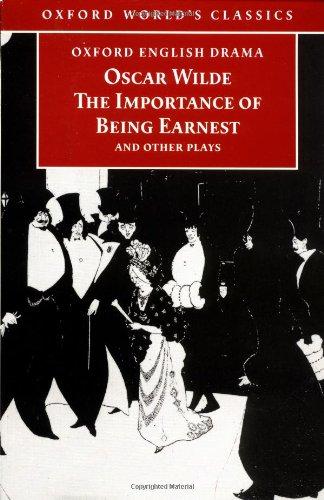 The Importance of Being Earnest. An other Plays: "Lady Windermere's Fan", "Salome"," A Woman of No Importance", "An Ideal Husband" (Oxford World's Classics)