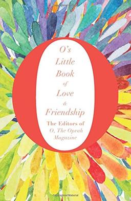 O's Little Book of Love and Friendship (O's Little Books/Guides, Band 3)