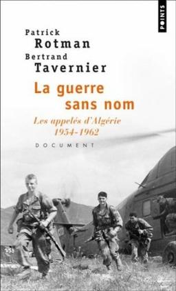 La guerre sans nom : les appelés d'Algérie, 1954-1962