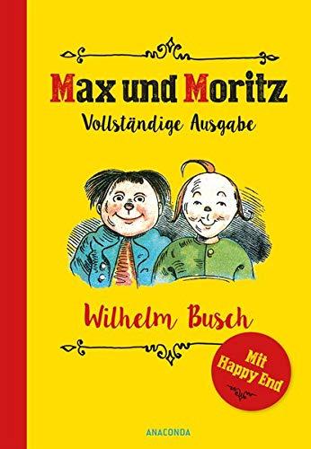 Max und Moritz - Vollständige Ausgabe (mit alternativem Happy End)