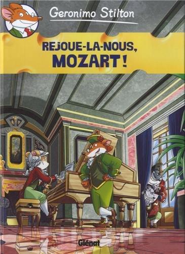 Geronimo Stilton. Vol. 10. Rejoue-la-nous, Mozart !