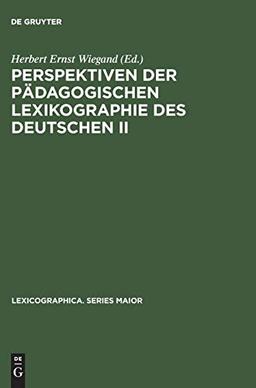 Perspektiven der pädagogischen Lexikographie des Deutschen II: Untersuchungen anhand des »de Gruyter Wörterbuchs Deutsch als Fremdsprache« (Lexicographica. Series Maior, 110, Band 110)