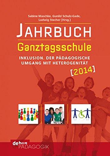 Jahrbuch Ganztagsschule 2014: Inklusion. Der pädagogische Umgang mit Heterogenität