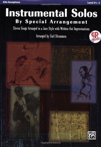 Instrumental Solos by Special Arrangement (11 Songs Arranged in Jazz Styles with Written-Out Improvisations): Alto Saxophone (Book & CD)