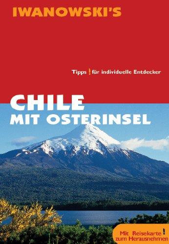 Chile mit Osterinsel. Reise-Handbuch: Tipps für individuelle Entdecker