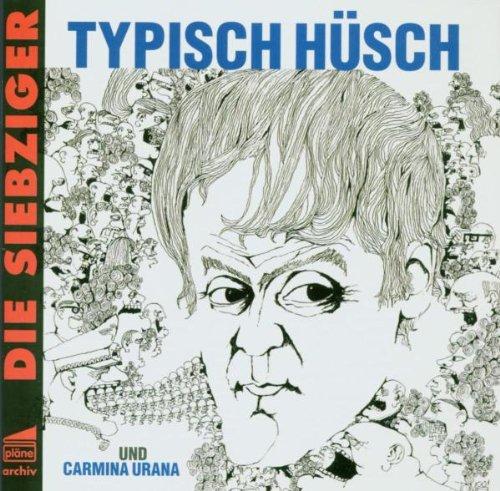 Typisch Hüsch/Carmina Urana