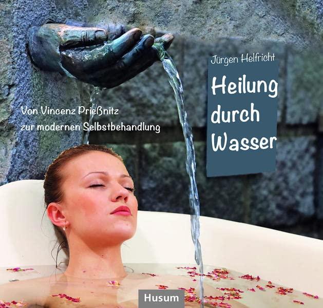 Heilung durch Wasser: Von Vincenz Prießnitz zur modernen Selbstbehandlung