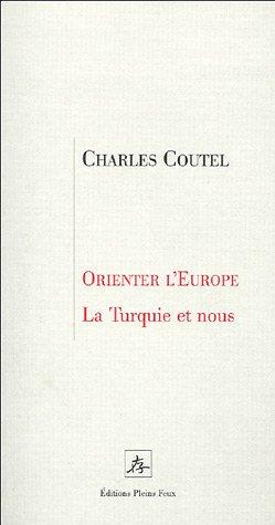 Orienter l'Europe : la Turquie et nous