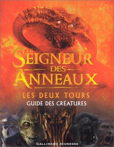 Le seigneur de anneaux : les deux tours : guide des créatures