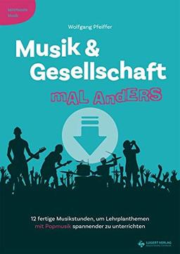 Musik & Gesellschaft mal anders (Mittelstufe Musik)