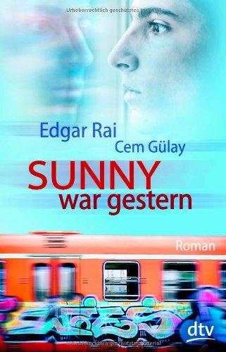 Sunny war gestern: Roman