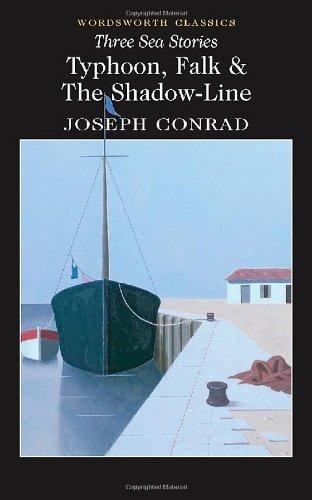 Three Sea Stories: Typhoon, Falk, and the Shadow-Line (Wordsworth Classics) (Wordsworth Classics)