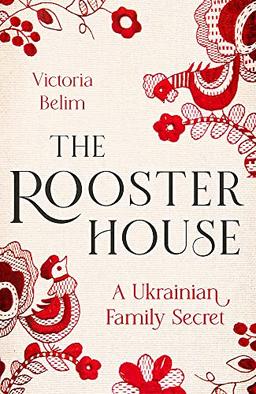 The Rooster House: A Ukrainian Family Memoir