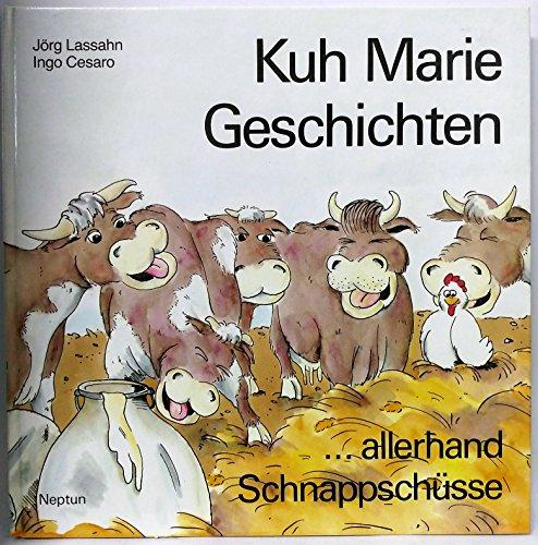 Kuh Marie Geschichten. ... allerhand Schnappschüsse