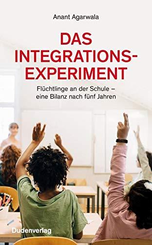 Das Integrationsexperiment: Flüchtlinge an der Schule - eine Bilanz nach fünf Jahren