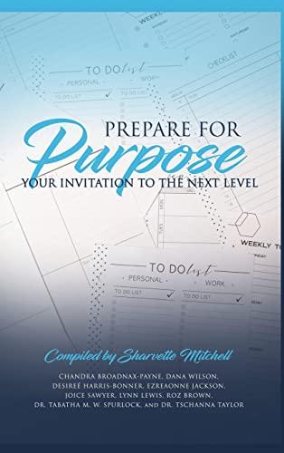 Prepare for Purpose: Your Invitation to the Next Level