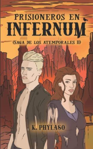 Prisioneros en Infernum: Fantasía oscura y romántica (Saga de los Atemporales, Band 2)