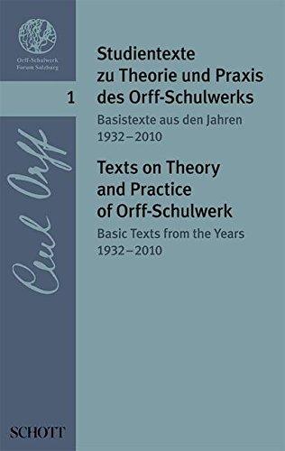 Studientexte zu Theorie und Praxis des Orff-Schulwerks: Band 1: Basistexte aus den Jahren 1932-2010. Band 1.